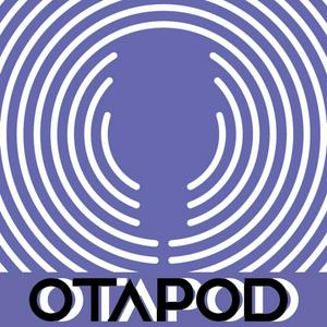 Otapod Podcast