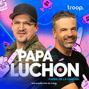 Escucha Papá luchón - Fuera de las Canchas en la aplicación