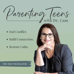 Escucha Parenting Teens with Dr. Cam en la aplicación