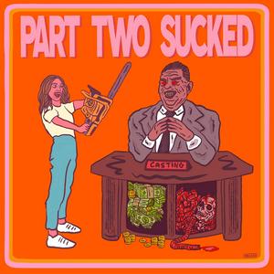Part Two Sucked