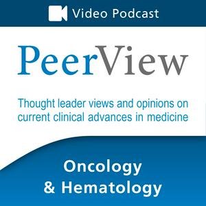 Escucha PeerView Oncology & Hematology CME/CNE/CPE Video Podcast en la aplicación