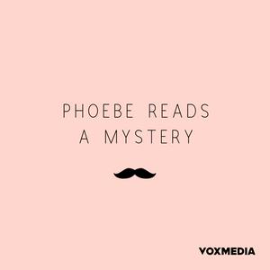 Escucha Phoebe Reads a Mystery en la aplicación