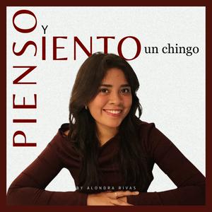 pienso y siento un chingo