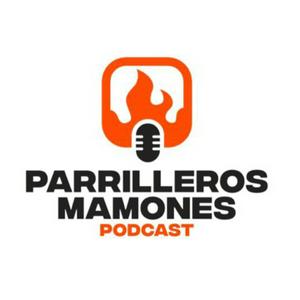 Escucha Parrilleros Mamones Podcast en la aplicación