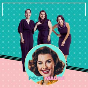 Poca Madre Podcast.