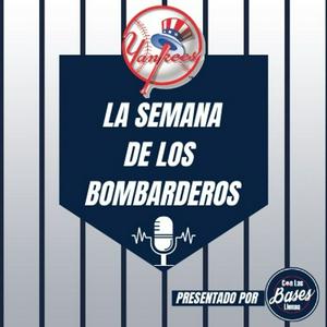 Escucha Podcast de los Yankees en español: La Semana de los Bombarderos en la aplicación