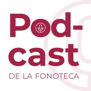 Escucha Podcast de la Fonoteca Nacional en la aplicación