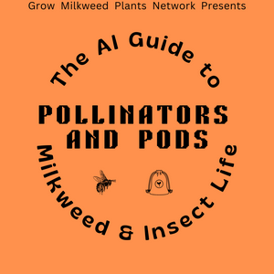 Pollinators & Pods: The AI Guide to Milkweed and Insect Life