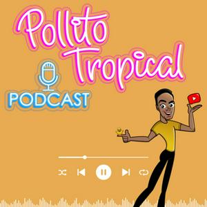 Escucha Pollito Tropical Podcast en la aplicación