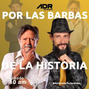 Escucha POR LA BARBAS DE LA HISTORIA en la aplicación