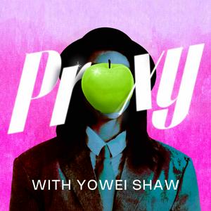 Escucha Proxy with Yowei Shaw en la aplicación