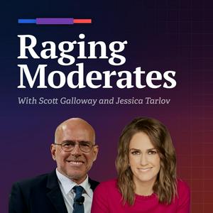 Escucha Raging Moderates with Scott Galloway and Jessica Tarlov en la aplicación