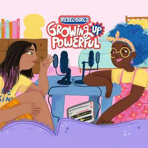 Escucha Rebel Girls: Growing Up Powerful en la aplicación