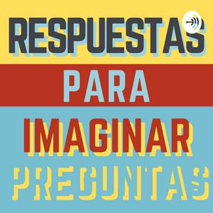 Respuestas Para Imaginar Preguntas