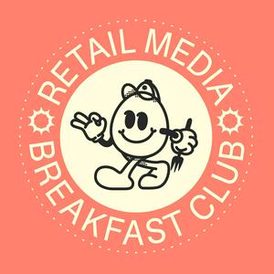 Escucha Retail Media Breakfast Club en la aplicación