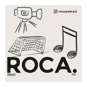 ROCA PODCAST