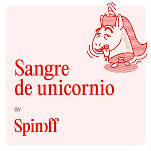 Escucha Sangre de Unicornio by Spinoff en la aplicación