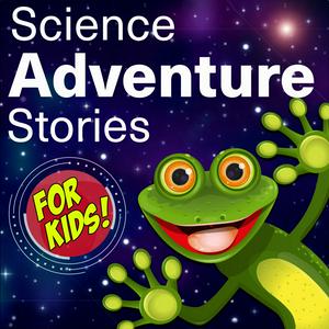 Escucha Science Adventure Stories For Kids en la aplicación