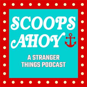 Escucha Scoops Ahoy: A Stranger Things Podcast en la aplicación