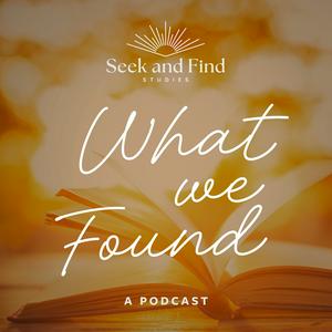 What We Found Podcast - Christian Women’s Bible Study & Commentary