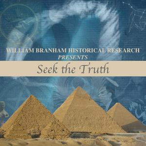 Seek The Truth: Examining William Branham's "Message"