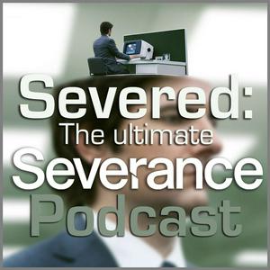 Escucha Severed: The Ultimate Severance Podcast en la aplicación