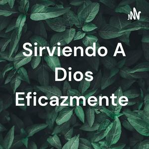 Sirviendo A Dios Eficazmente