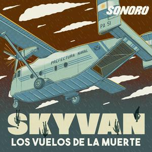 Escucha Skyvan: Los vuelos de la muerte en la aplicación