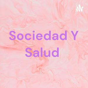 Escucha Sociedad Y Salud en la aplicación