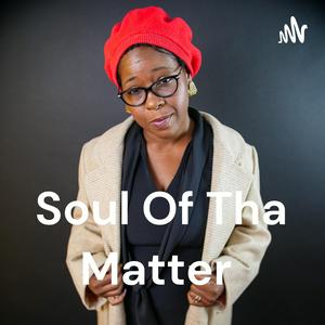 Soul Of Tha Matter