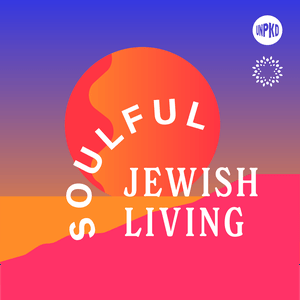 Escucha Soulful Jewish Living: Mindful Practices For Every Day en la aplicación