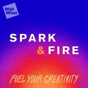 Escucha Spark & Fire: Fuel Your Creativity en la aplicación