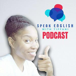 Escucha Speak English with Tiffani Podcast en la aplicación