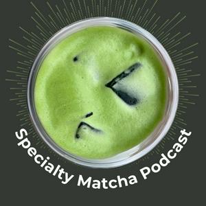 Escucha Specialty Matcha Podcast en la aplicación