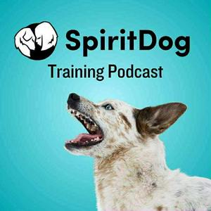 Spirit Dog Training Podcast