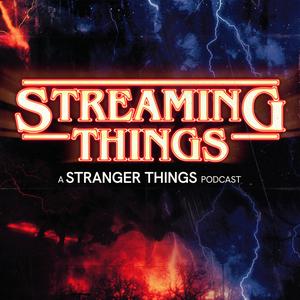 Streaming Things - A Stranger Things Podcast