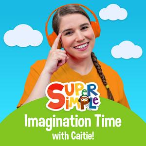 Escucha Super Simple Imagination Time With Caitie! en la aplicación