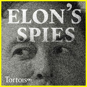 Escucha Elon's Spies | Tortoise Investigates en la aplicación