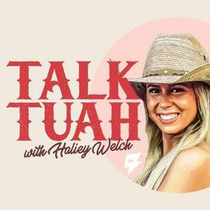 Escucha Talk Tuah with Haliey Welch en la aplicación