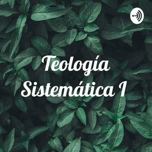 Escucha Teología Sistemática I en la aplicación