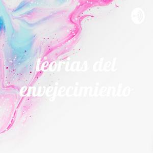 teorias del envejecimiento