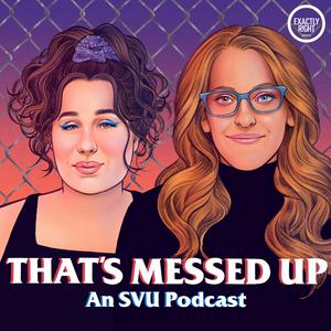 Escucha That's Messed Up: An SVU Podcast en la aplicación