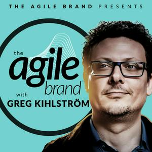 Escucha The Agile Brand with Greg Kihlström® en la aplicación