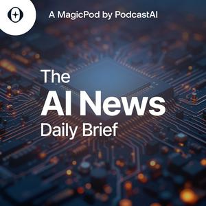 Escucha The AI News Daily Brief en la aplicación