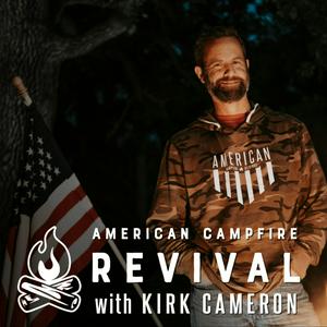 Escucha The American Campfire Revival with Kirk Cameron en la aplicación