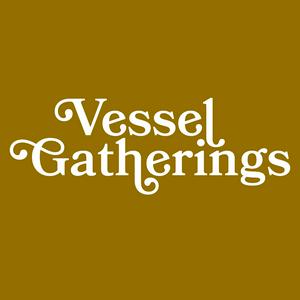 Vessel Gatherings