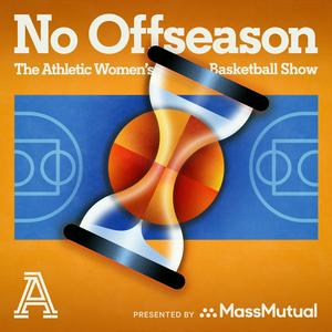 No Offseason: The Athletic Women's Basketball Show