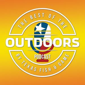 Escucha The Best of the Outdoors | Texas and Beyond Hunting, Fishing & Shooting en la aplicación