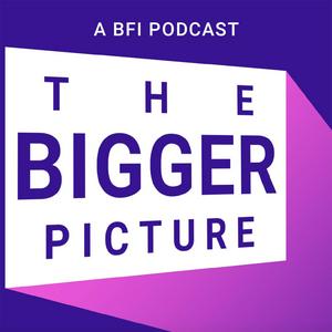 Escucha The Bigger Picture, presented by The British Film Institute en la aplicación