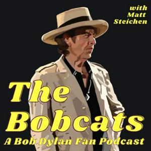 Escucha The Bobcats, A Bob Dylan Fan Podcast en la aplicación